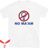 Al Bundy No Ma’am T-Shirt Married With Children Television