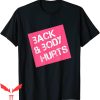 Back & Body Hurts T-Shirt Cool And Funny Workout Tee