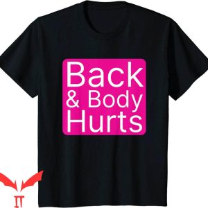 Back & Body Hurts T-Shirt Cute Funny Trendy Meme Tee