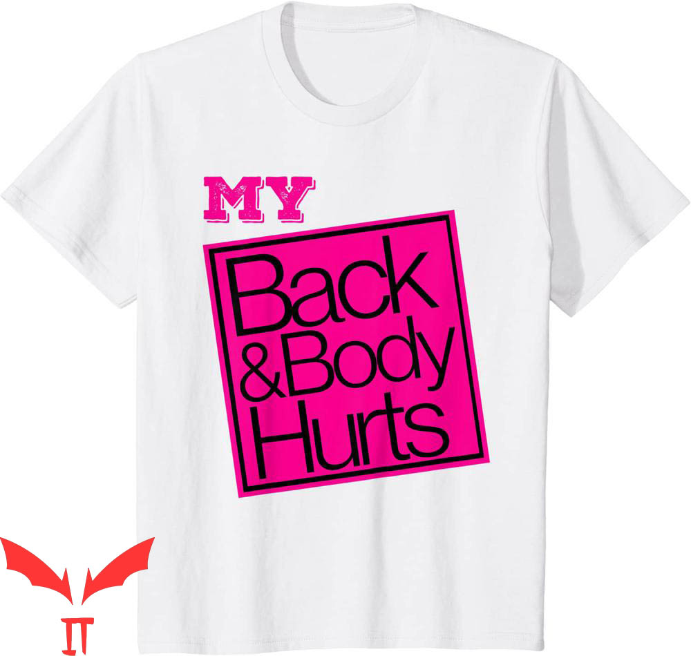 Back & Body Hurts T-Shirt Funny Parody Exercise Fitness