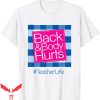Back & Body Hurts T-Shirt Funny Quote Teacher Life Trendy