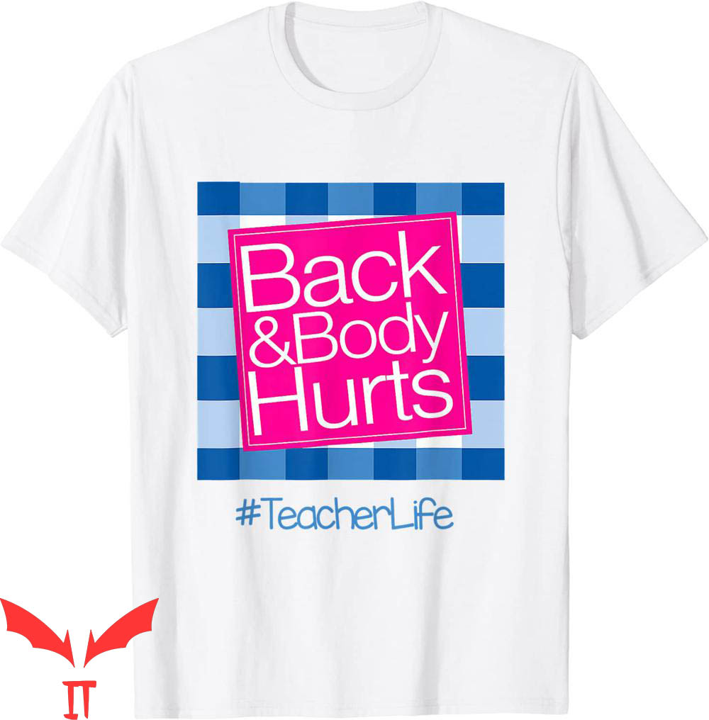 Back & Body Hurts T-Shirt Funny Quote Teacher Life Trendy