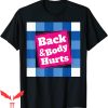 Back & Body Hurts T-Shirt Funny Quote Workout Gym Retro Tee