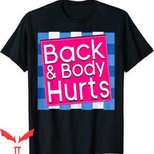 Back & Body Hurts T-Shirt Funny Quote Workout Gym Top Tee