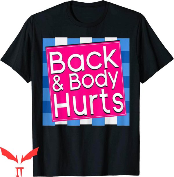 Back & Body Hurts T-Shirt Funny Quote Workout Gym Top Tee