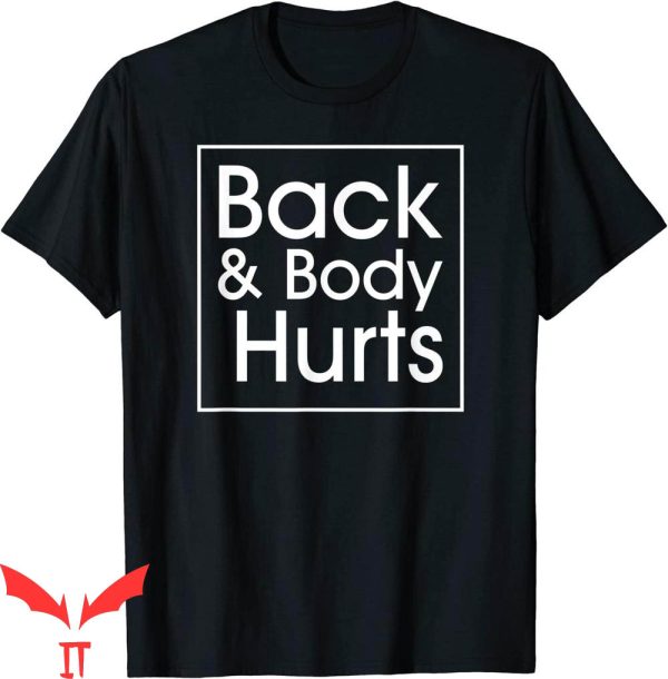 Back & Body Hurts T-Shirt Funny Quote Yoga Gym Workout