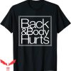 Back & Body Hurts T-Shirt Sassy Funny Mom Trendy Meme