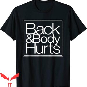 Back & Body Hurts T-Shirt Sassy Funny Mom Trendy Meme