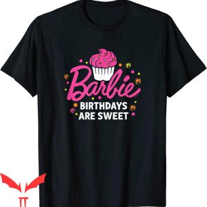 Barbie Birthday T-Shirt Birthdays Are Sweet Tee Shirt
