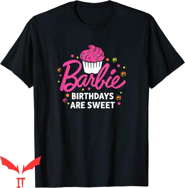 Barbie Birthday T-Shirt Birthdays Are Sweet Tee Shirt