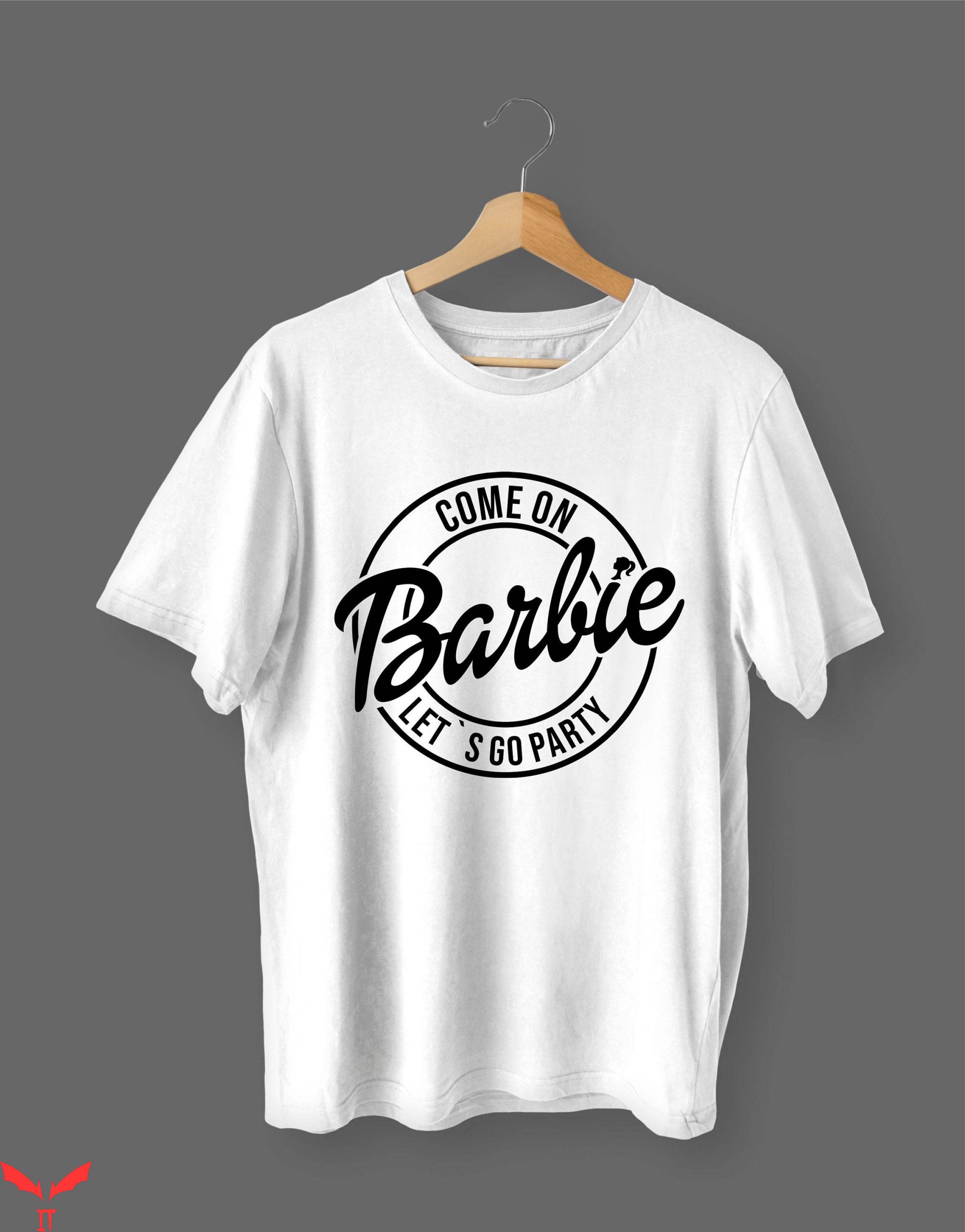 Barbie Birthday T-Shirt Come On Babe Lets Go Party Babe