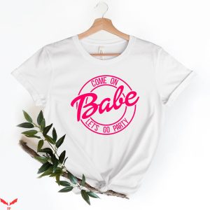 Barbie Birthday T-Shirt Come On Babe Lets Go Party Queen