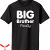 Big Sister Big Brother T-Shirt Big Brother Finally Tee