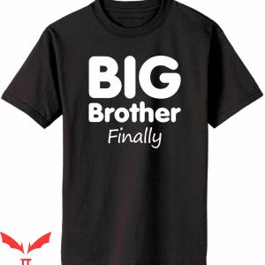 Big Sister Big Brother T-Shirt Big Brother Finally Tee