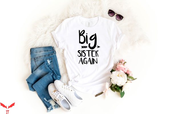 Big Sister Big Brother T-Shirt Big Sister Again Promoted Tee