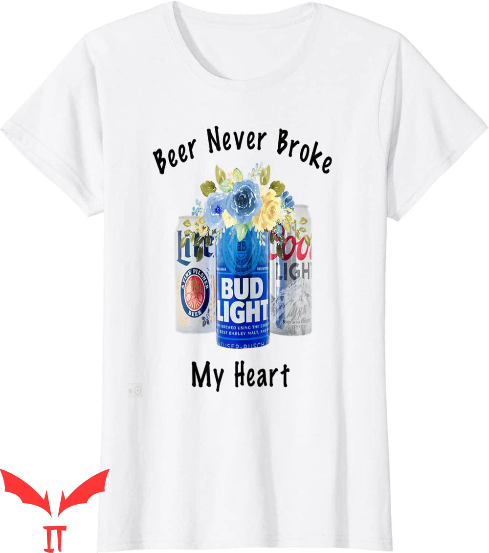 Bud Light T-Shirt Beer Never Broke My Heart Tee Shirt