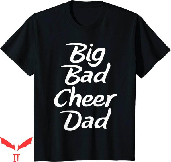 Cheer T-Shirt Big Bad Cheer Dad Funny Parent Father T Shirt