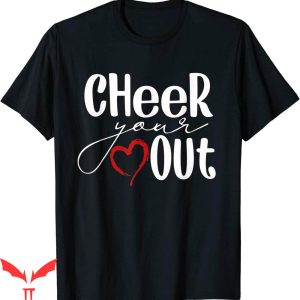 Cheer T-Shirt Cheer Your Heart Out Cool Cheerleader T-Shirt