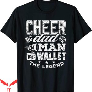 Cheer T-Shirt Cheerleader Wallet Legend Funny Cheer Dad Tee