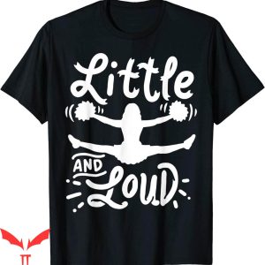 Cheer T-Shirt Cheerleading Little And Loud Cheerleader Shirt