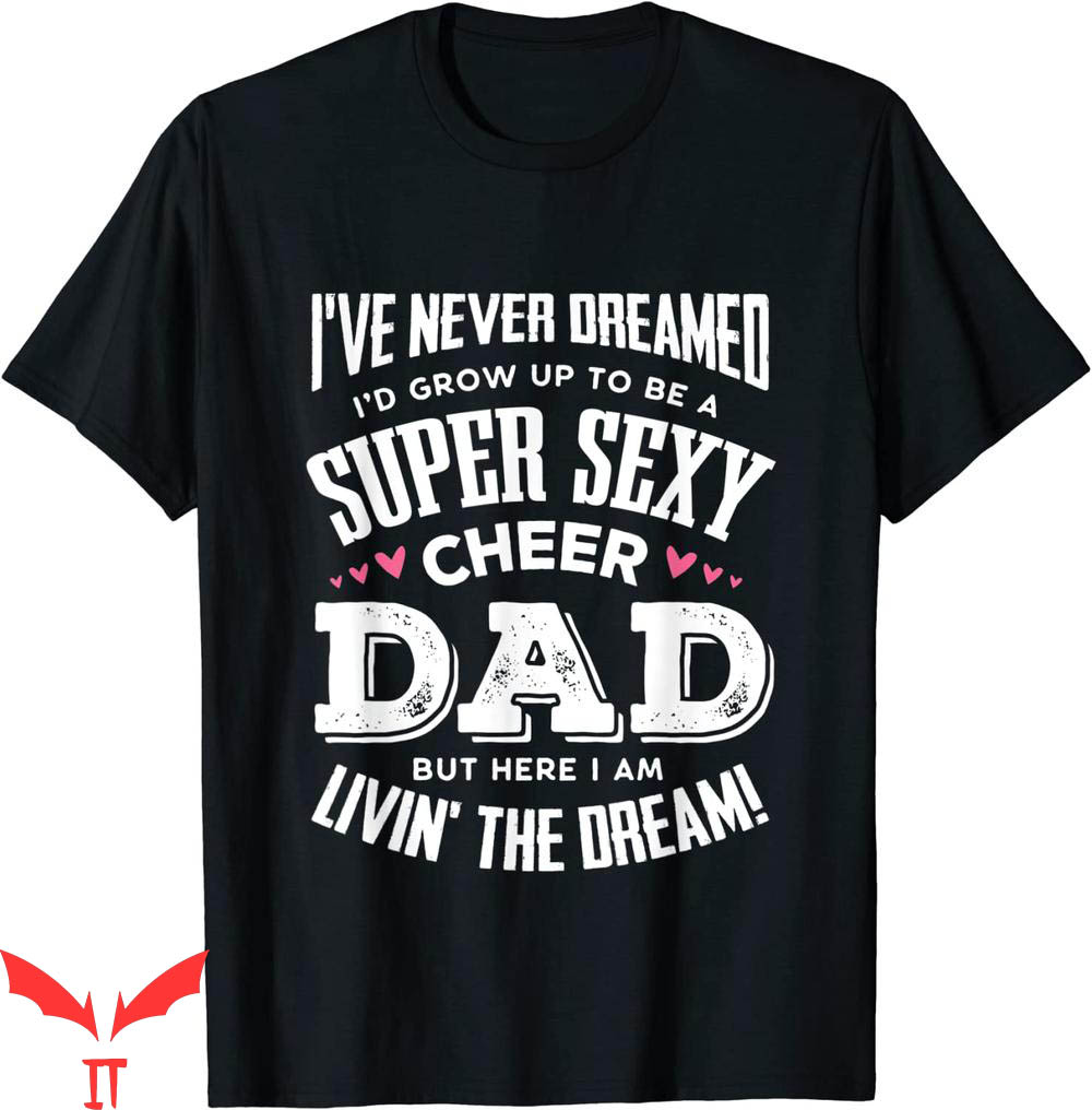 Cheer T-Shirt Funny Cheerleading Dad Father Cheer Dad Shirt Cheer T-Shirt Funny Cheerleading Dad Father Cheer Dad Shirt