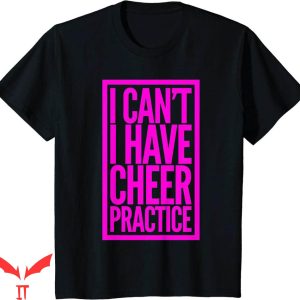 Cheer T-Shirt I Can’t I Have Cheer Cheerleading Lover