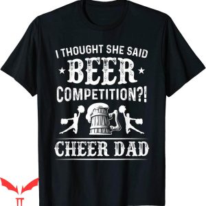 Cheer T-Shirt Mens I Thought She Said Beer Competition