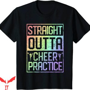 Cheer T-Shirt Straight Outta Cheer Practice T-Shirt