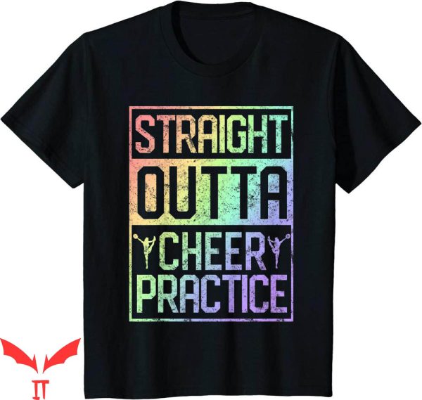 Cheer T-Shirt Straight Outta Cheer Practice T-Shirt