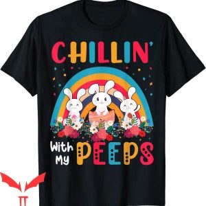 Chillin With My Peeps T-Shirt Rainbow Funny Easter Bunny