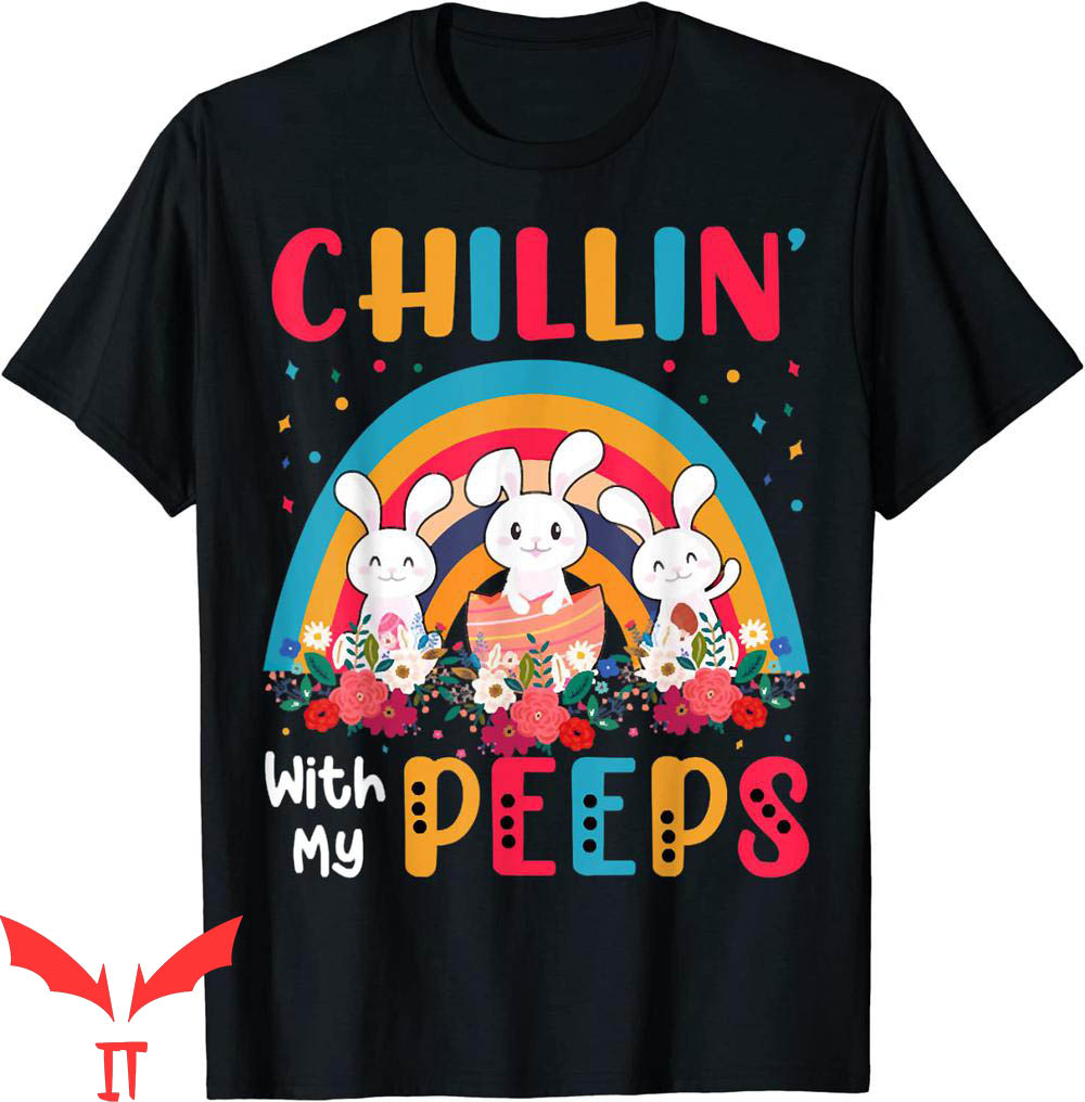 Chillin With My Peeps T-Shirt Rainbow Funny Easter Bunny Chillin With My Peeps T-Shirt Rainbow Funny Easter Bunny