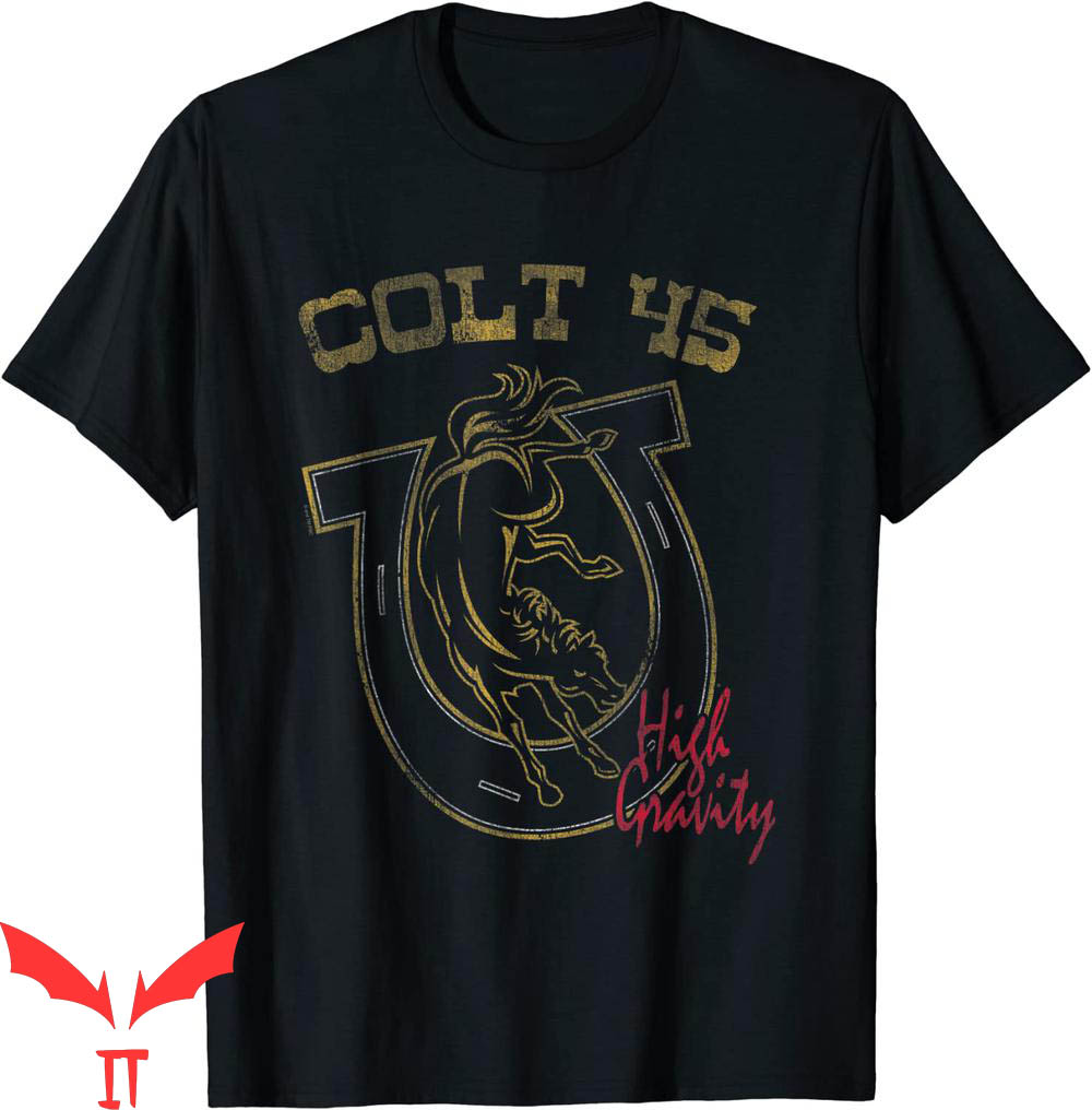 Colt 45 T-Shirt Colt 45 High Gravity Funny Cool Design Tee