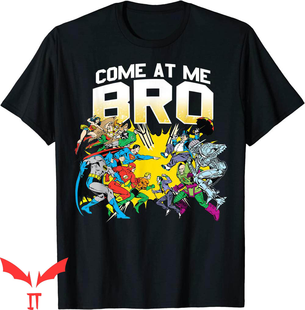 Come At Me Bro T-Shirt DC Comics Trendy Funny Meme Tee Come At Me Bro T-Shirt DC Comics Trendy Funny Meme Tee