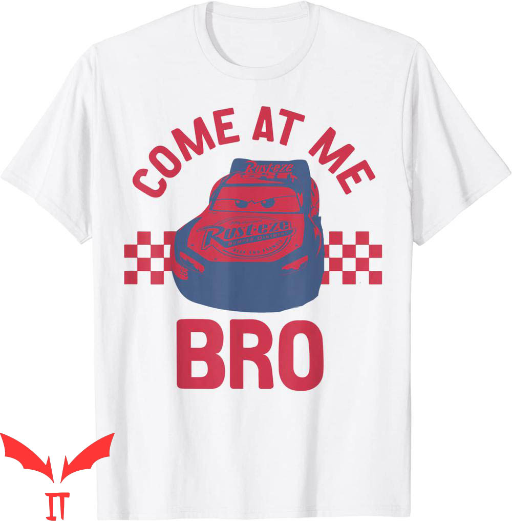 Come At Me Bro T-Shirt Disney Pixar Cars Lightning McQueen Come At Me Bro T-Shirt Disney Pixar Cars Lightning McQueen