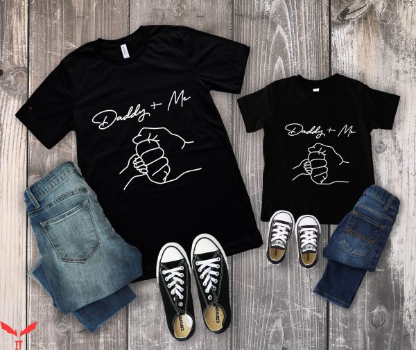 Dad And Me T-Shirt Dad Son Family Matching Fathers Day Tee