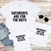 Dad And Me T-Shirt Saturdays Are For The Boys Father’s Day
