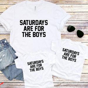 Dad And Me T-Shirt Saturdays Are For The Boys Father’s Day