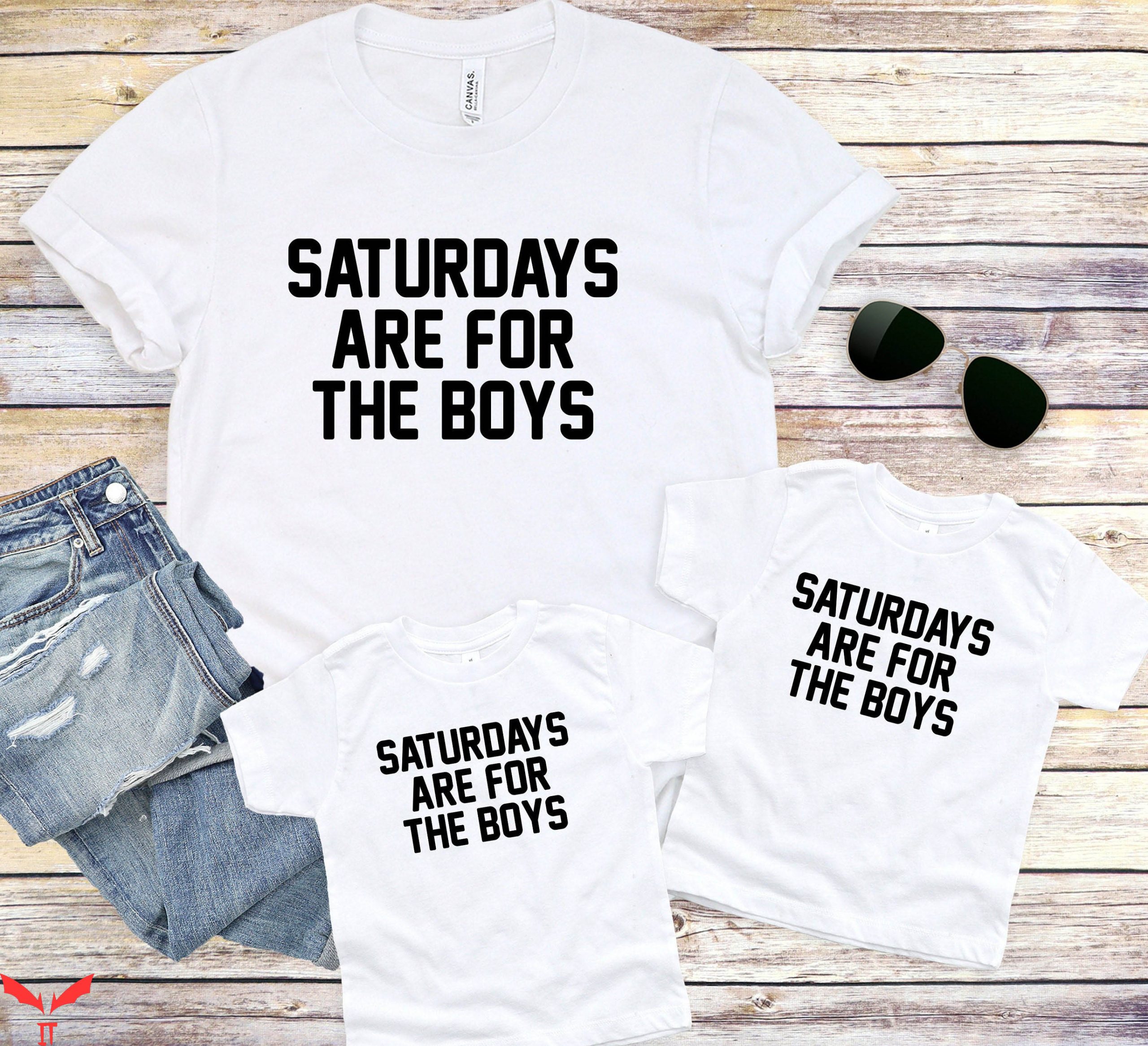 Dad And Me T-Shirt Saturdays Are For The Boys Father’s Day Dad And Me T-Shirt Saturdays Are For The Boys Father’s Day