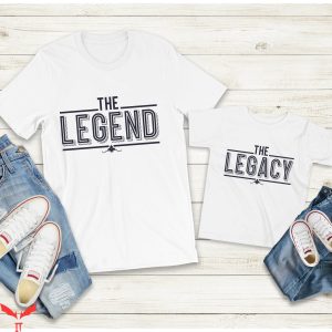 Dad And Me T-Shirt The Legend The Legacy Father Son Matching