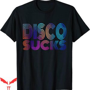 Disco Sucks T-Shirt Disco Music Still Sucks Irony T-Shirt