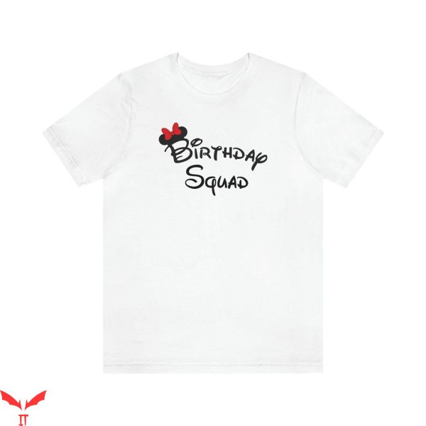 Disney Birthday Squad T-Shirt Funny Birthday Party Shirt