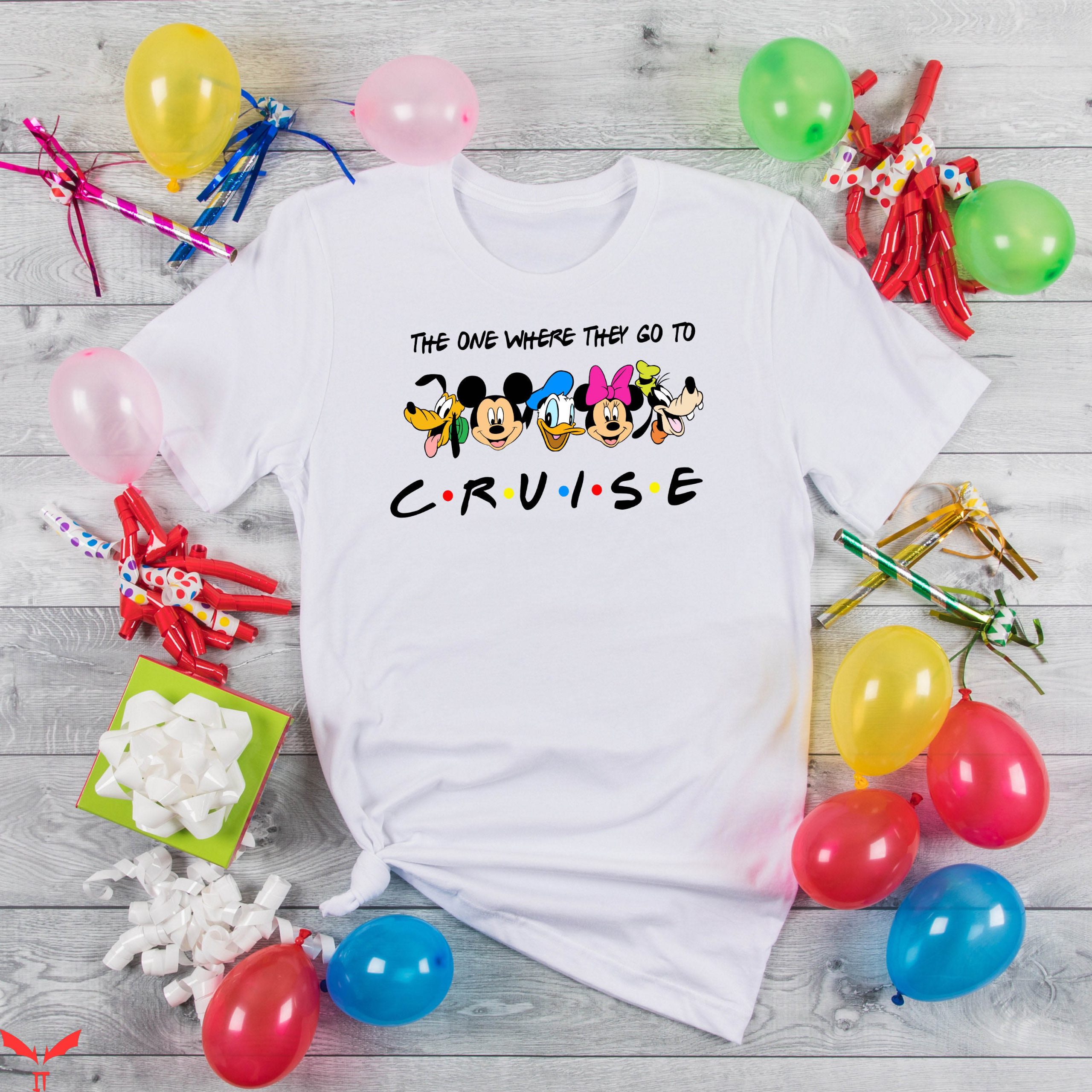 Disney Cruise T-Shirt The One Where They Go To Cruise Disney Cruise T-Shirt The One Where They Go To Cruise