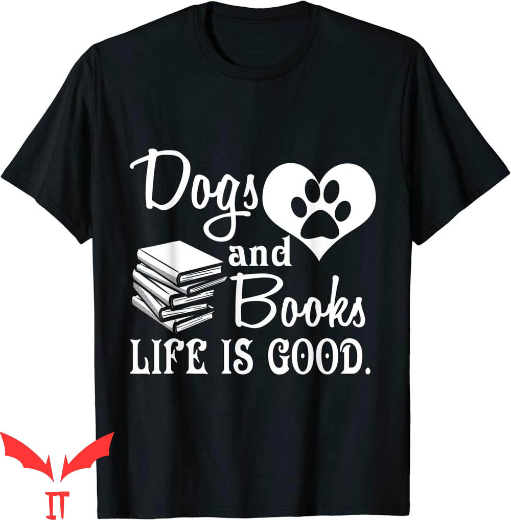 Dog Lover T-Shirt Dog And Books Are Good Cute Animal Tee