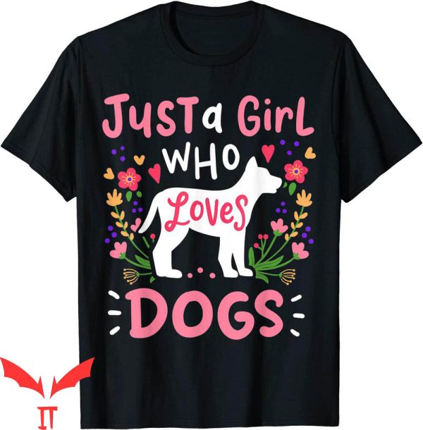 Dog Lover T-Shirt Dog Just A Girl Who Loves Dogs Tee