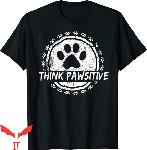 Dog Lover T-Shirt Dog Paw Pawsitive Pet Lover Cute Tee