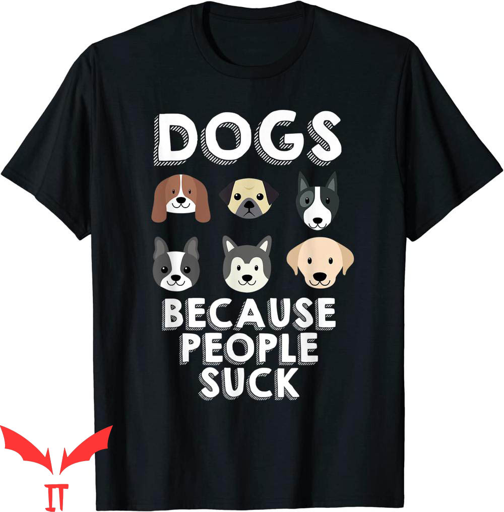 Dog Lover T-Shirt Dogs Because People Suck Pet Funny Buddy