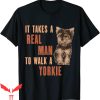 Dog Lover T-Shirt It Takes A Real Man To Walk A Yorkie Funny