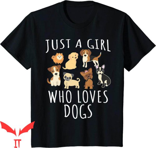 Dog Lover T-Shirt Just A Girl Who Loves Dogs Funny Puppy