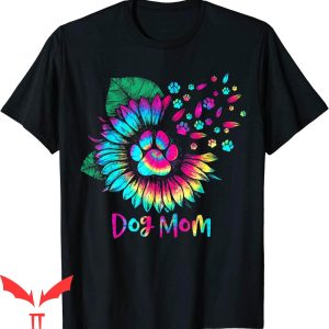 Dog Lover T-Shirt Sunflower Dog Mom Tie Dye Mother’s Day