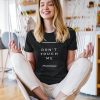 Don’t Touch Me T-Shirt